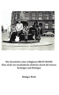 Geschichte einer erfolglosen Beat-Band