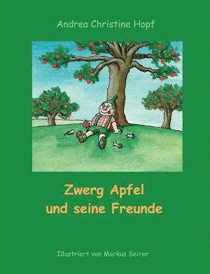 Zwerg Apfel und seine Freunde 1