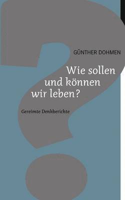 Wie sollen und können wir leben?