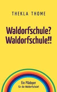 bokomslag Waldorfschule? Waldorfschule!!