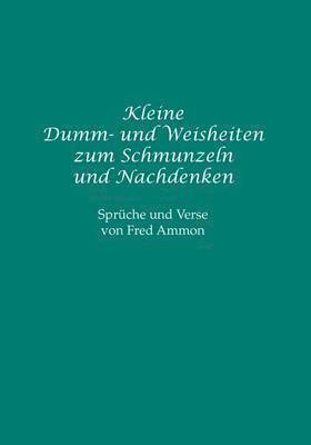 bokomslag Kleine Dumm- und Weisheiten zum Schmunzeln und Nachdenken