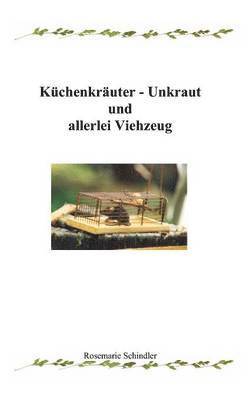 Kchenkruter - Unkraut und allerlei Viehzeug 1