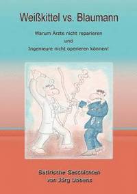bokomslag Weißkittel vs. Blaumann