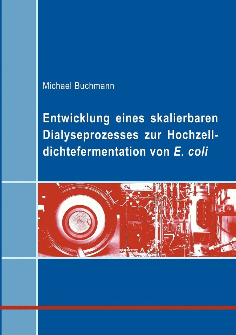 Michael Buchmann - Entwicklung eines skalierbaren Dialyseprozesses zur Hochzelldichtefermentation von E.coli, Häftad