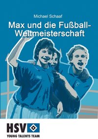 bokomslag Max und die Fuball- Weltmeisterschaft