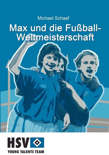 bokomslag Max und die Fußball- Weltmeisterschaft