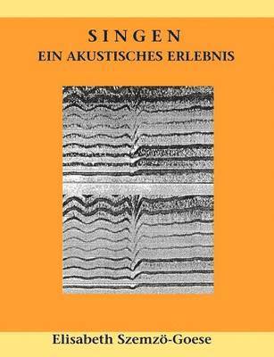 bokomslag Singen - ein akustisches Erlebnis