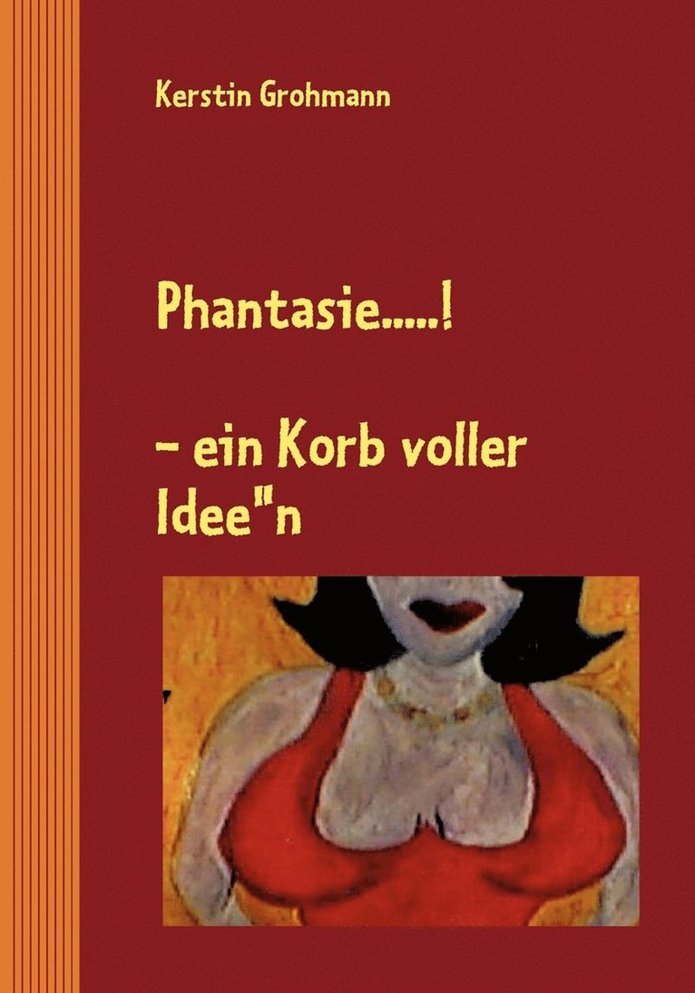Kerstin Grohmann - Phantasie....!, Häftad