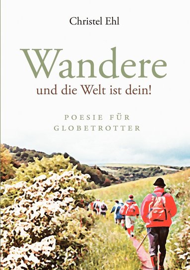 bokomslag Wandere und die Welt ist dein!