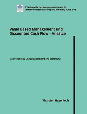 Value Based Management und Discounted Cash Flow - Ansätze