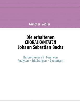 Die erhaltenen CHORALKANTATEN Johann Sebastian Bachs 1