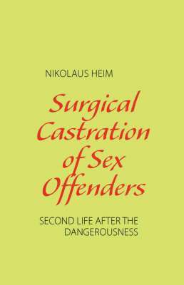 Surgical Castration of Sex Offenders