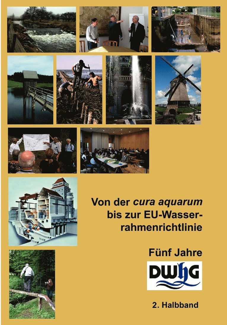 Von der cura aquarum bis zur EU-Wasserrahmenrichtlinie - Fünf Jahre DWhG