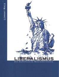 bokomslag Liberalismus - Das europische Missverstndnis