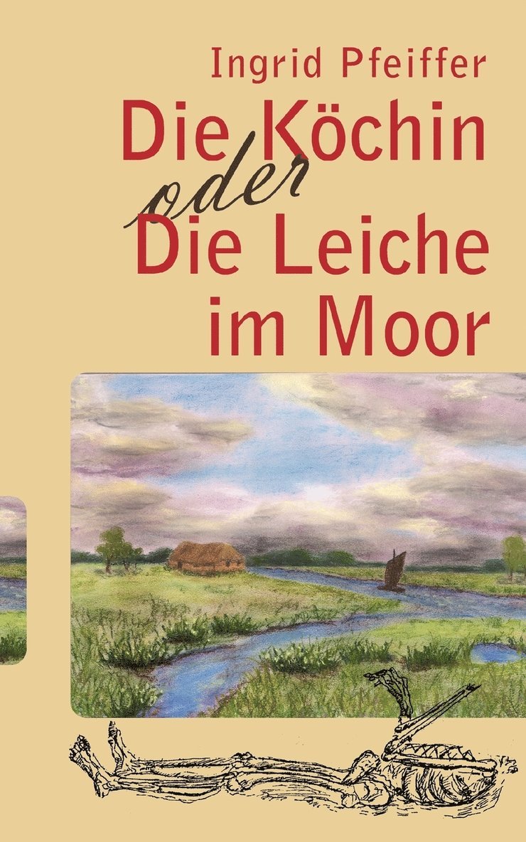 Ingrid Pfeiffer - Köchin oder Die Leiche im Moor, Häftad