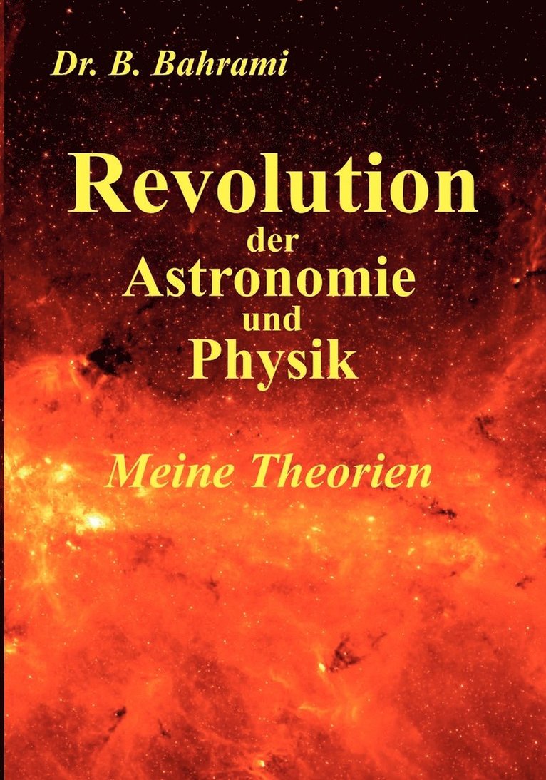 Revolution der Astronomie und Physik, Meine Theorien 1