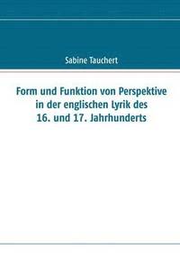 bokomslag Form und Funktion von Perspektive in der englischen Lyrik des 16. und 17. Jahrhunderts