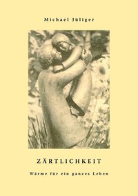 bokomslag Zärtlichkeit - Wärme für ein ganzes Leben