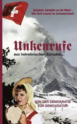 Unkenrufe aus helvetinischen Sümpfen