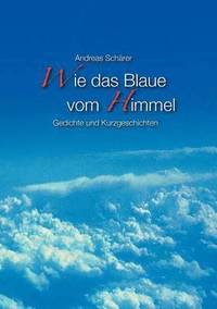 bokomslag Wie das Blaue vom Himmel