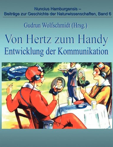 bokomslag Von Hertz zum Handy - Entwicklung der Kommunikation