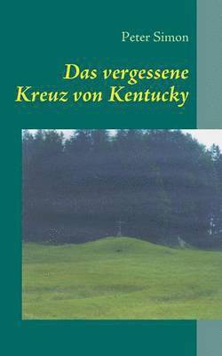 bokomslag Das vergessene Kreuz von Kentucky