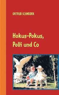 bokomslag Hokus-Pokus, Polli und Co.