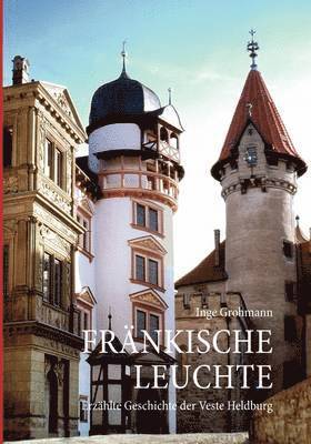 Inge Grohmann - Fränkische Leuchte, Häftad