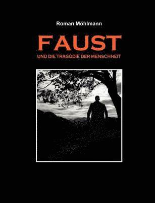 bokomslag Faust und die Tragdie der Menschheit