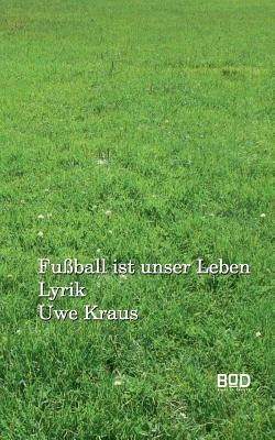 Fußball ist unser Leben