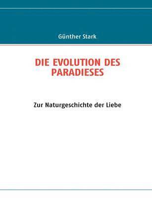 bokomslag Die Evolution Des Paradieses