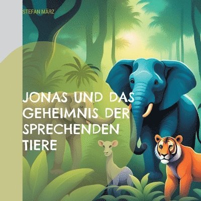 Stefan März - Jonas und das Geheimnis der sprechenden Tiere, Häftad