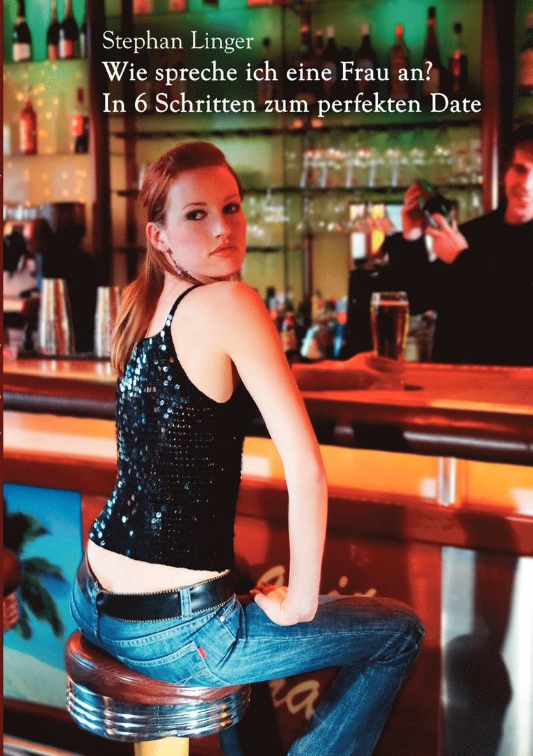 Wie spreche ich eine Frau an? In 6 Schritten zum perfekten Date