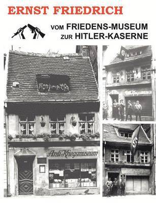 Vom Friedens-Museum zur Hitler-Kaserne 1