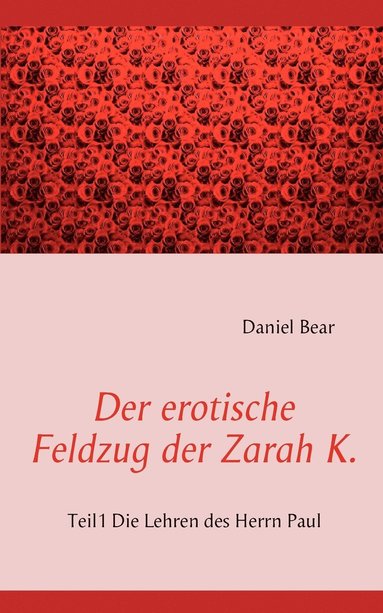 bokomslag Der Erotische Feldzug Der Zarah K.