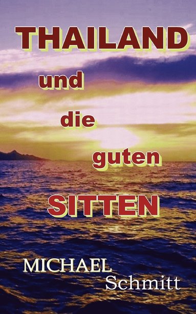 bokomslag Thailand und die guten Sitten