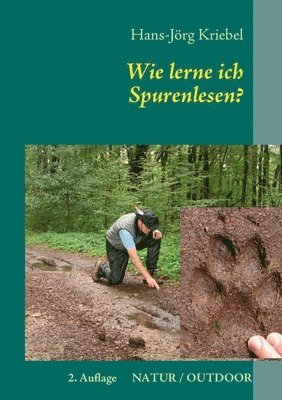 Hans-Jörg Kriebel - Wie lerne ich Spurenlesen?, Häftad