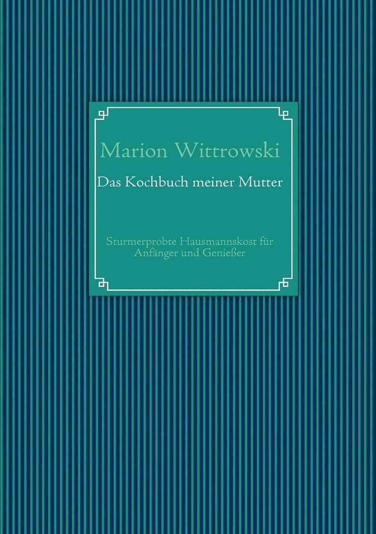 Marion Wittrowski - Kochbuch meiner Mutter, Häftad