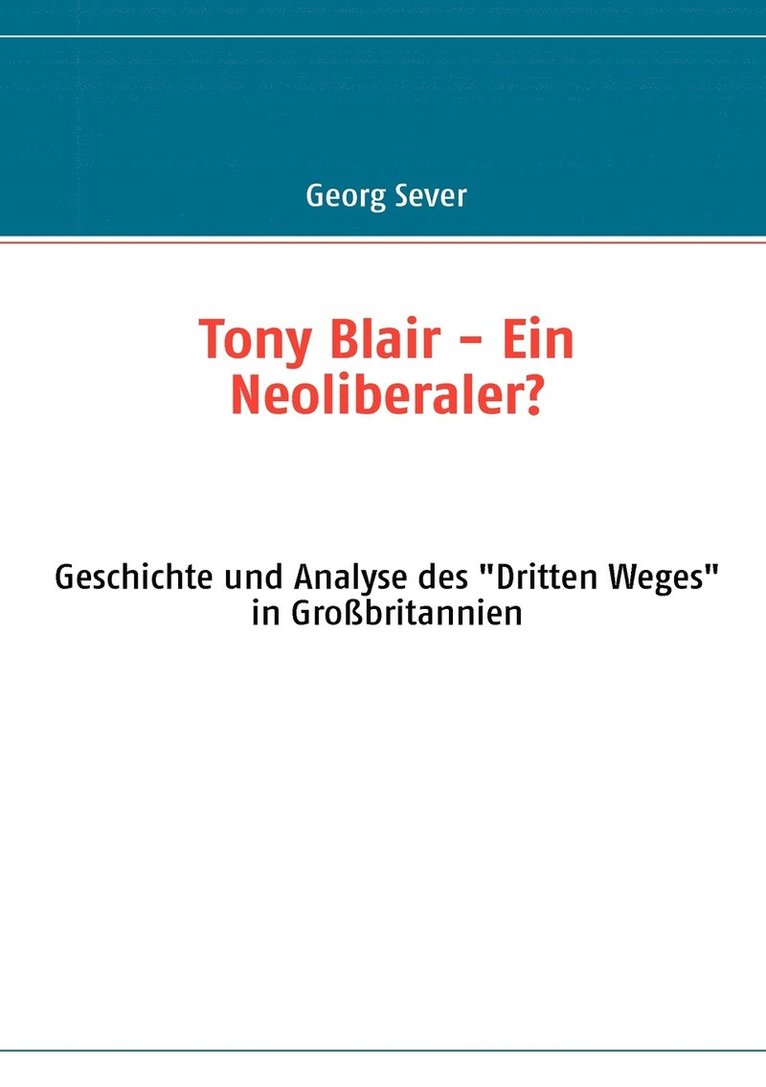 Tony Blair - Ein Neoliberaler? 1