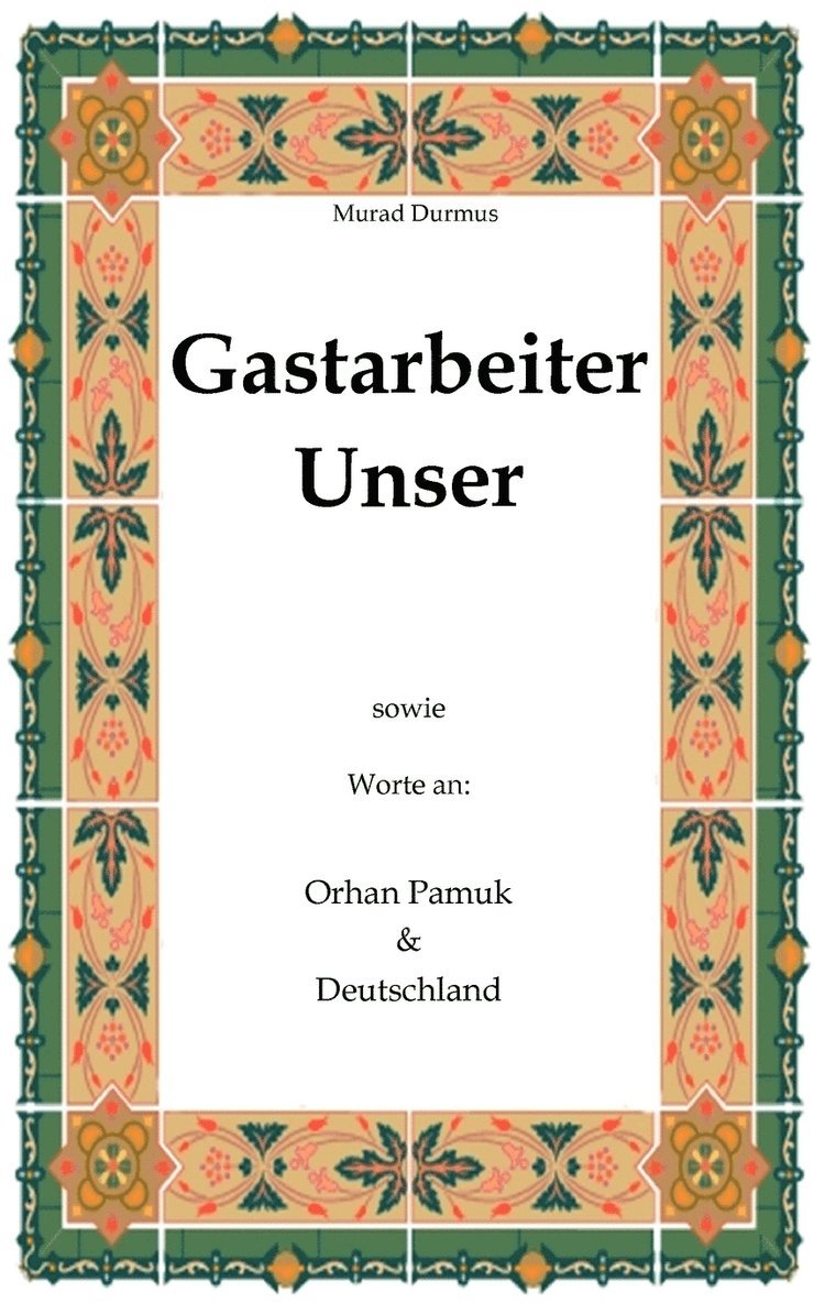 Murad Durmus - Gastarbeiter Unser., Häftad
