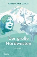 Anne-Marie Garat - Der große Nordwesten, Inbunden