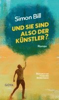 Simon Bill - Und Sie sind also der Künstler?, Inbunden