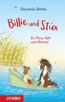Dorothée Böhlke - Billie und Stüx 01 - Ein Pony fällt vom Himmel, Inbunden