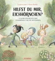 bokomslag Hilfst du mir, Eichhörnchen? 13 kleine Geschichten über Zusammenhalt und das Miteinander