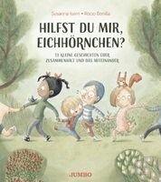 Susanna Isern - Hilfst du mir, Eichhörnchen? - 13 kleine Geschichten über Zusammenhalt und das Miteinander, Inbunden