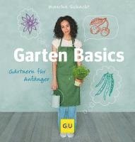 Garten Basics - Gärtnern für Anfänger