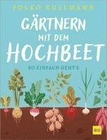 Gärtnern mit dem Hochbeet