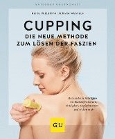 bokomslag Cupping - Die neue Methode zum Lösen der Faszien