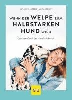 Sophie Strodtbeck, Uwe Borchert - Wenn der Welpe zum halbstarken Hund wird, Inbunden