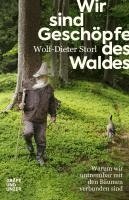 Wolf-Dieter Storl - Wir sind Geschöpfe des Waldes, Inbunden